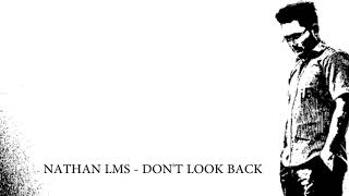 Nathan Lms - Don't look back(Lyrics)