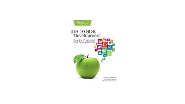 iOS 10 SDK: Development Creating iPhone and iPad Apps with Swift