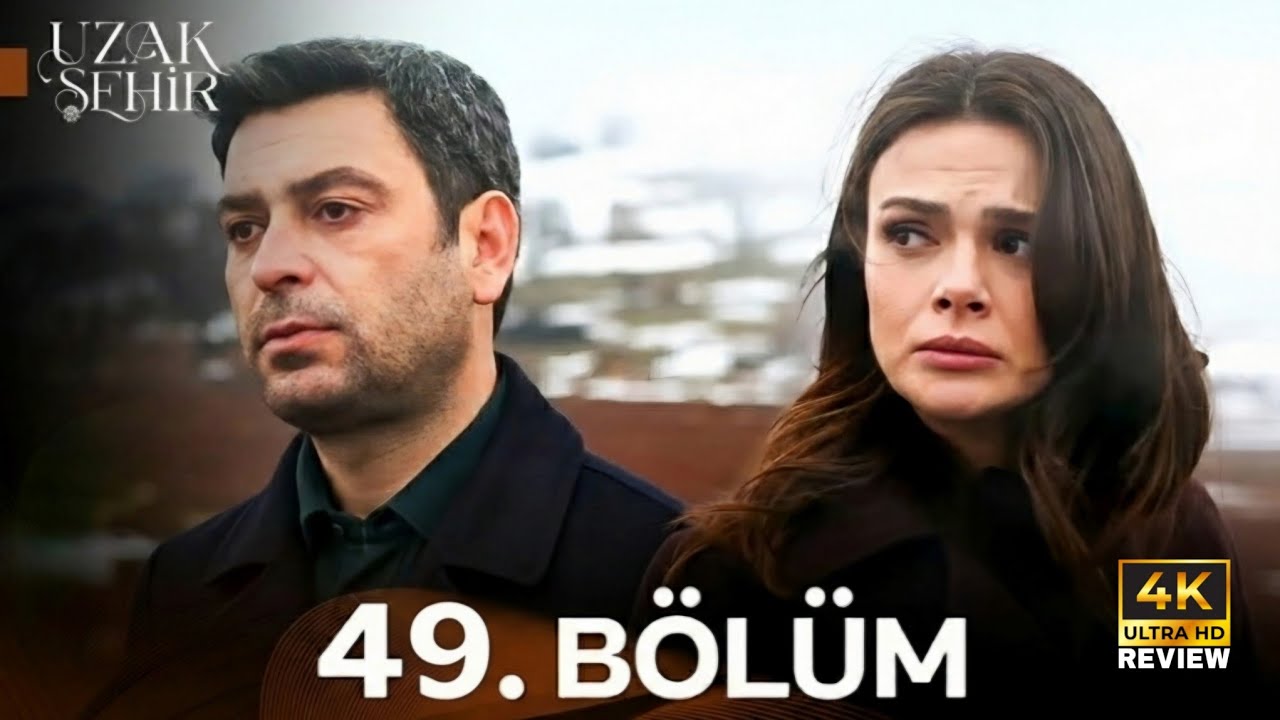 Uzak Şehir 49. Bölüm | HD Review