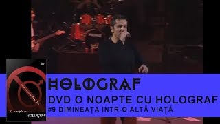 Holograf - Dimineata In Alta Viata (O Noapte Cu Holograf)