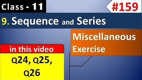 Chapter 9 Miscellaneous Exercise Q24, Q25, Q26 || Class 11 Sequence and Series | Ch 9 Maths Class 11