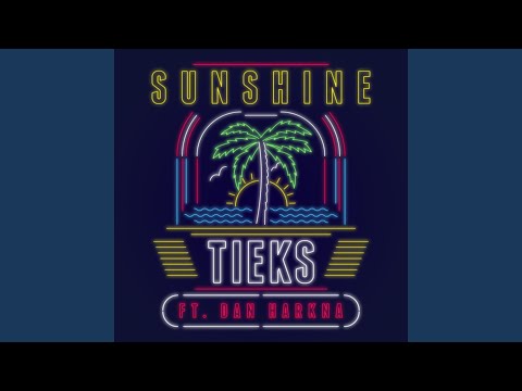 TIEKS - Sunshine (Radio Edit) (feat. Dan Harkna)