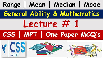 Range | Mean | Median | Mode | General Ability | Lecture # 1 | CSS | PPSC | One Paper Mcq