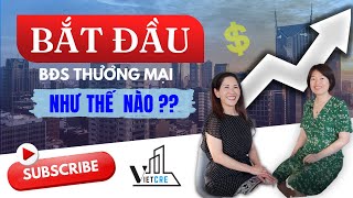 How to get started in Commercial Real Estate (in Vietnamese)