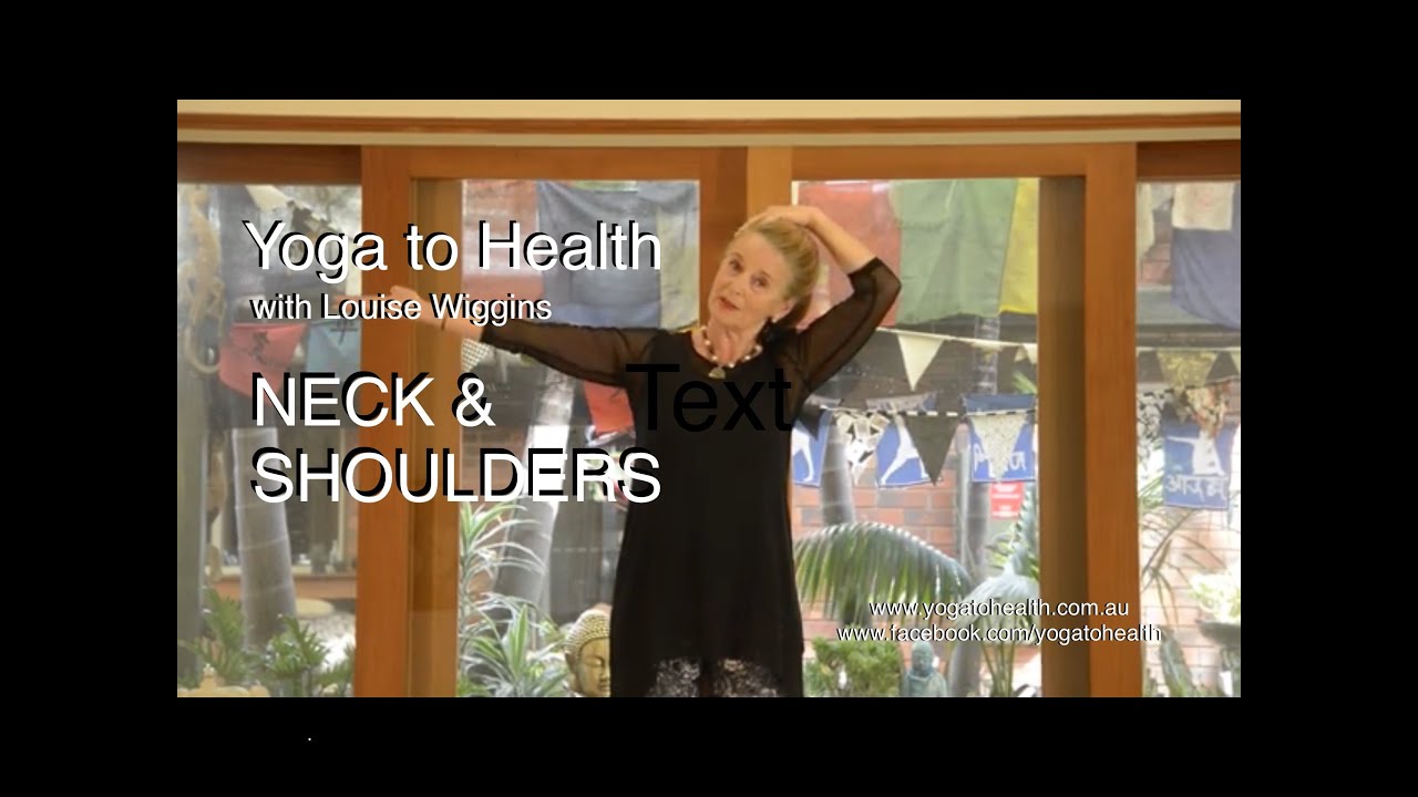 NECK and SHOULDERS Yoga to Health with Louise Wiggins