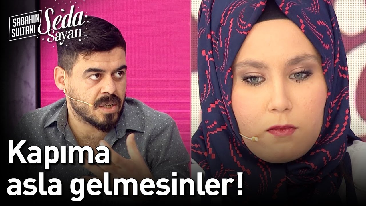 Kapıma Asla Gelmesinler! - Sabahın Sultanı Seda Sayan