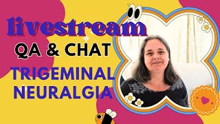 QA chat about Trigeminal Neuralgia and living with hidden disability