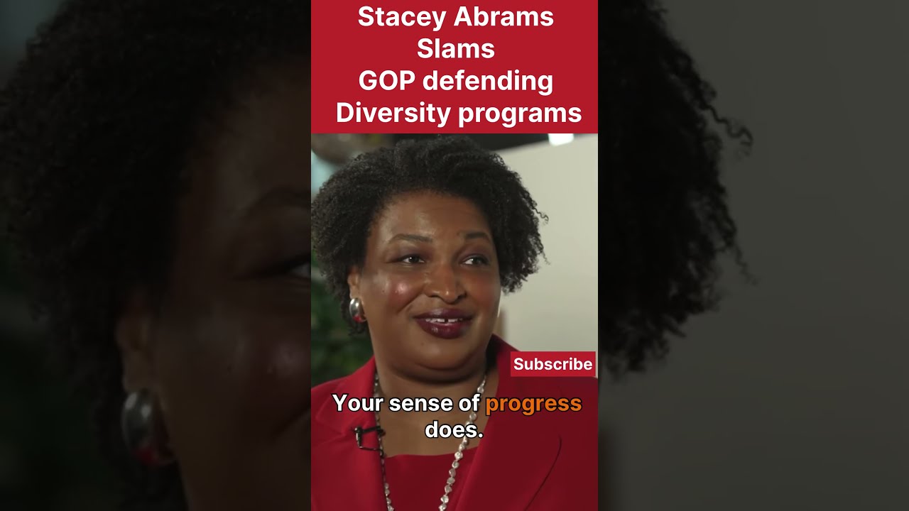 Stacey Abrams Slams GOP Defending Diversity Programs
