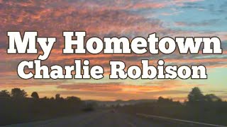 Lyrics: Charlie Robison- My Hometown