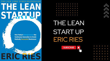 The Lean Startup by Eric Ries: A Summary and Analysis