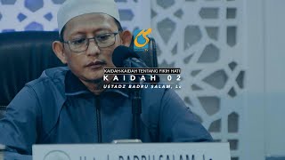 [PK] Kaidah 02 - Kaidah-Kaidah Fikih Hati #03 - Ust Badru Salam, Lc