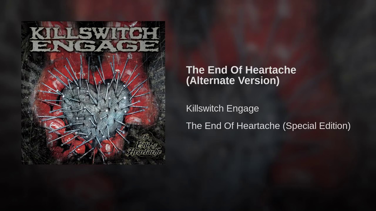 Killswitch Engage The End Of Heartache Alternate Version Youtube My strength fails me your picture, a bitter memory. killswitch engage the end of heartache alternate version