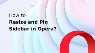 How to resize and pin Sidebar in Opera