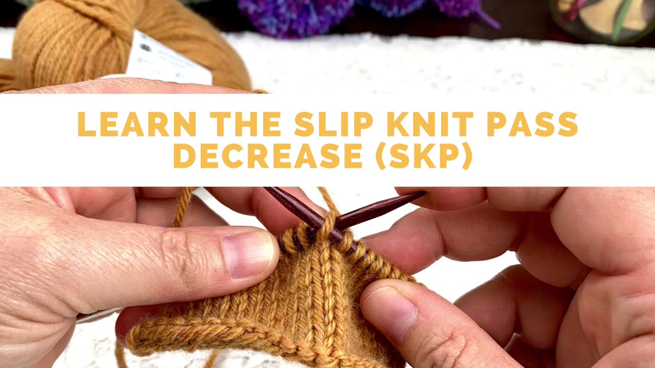 Decrease YouTube (SKP) Learn Pass - Slip Knitting the Knit