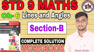 Ch-6 | Sec-B | STD 9 MATHS | Workbook | Lines and Angles | Vikas Workbook Solution | NCERT