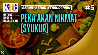 Sebab-Sebab Kebahagiaan #5: Peka Akan Nikmat (Syukur) - Khalid Basalamah