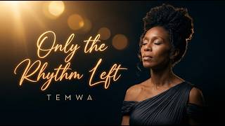 ONLY THE RHYTHM LEFT (Organic Afro House / Deep Melodic Mix)