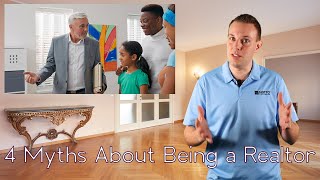 4 Myths about being a Realtor