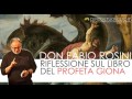 Don fabio rosini  riflessione sul libro di giona