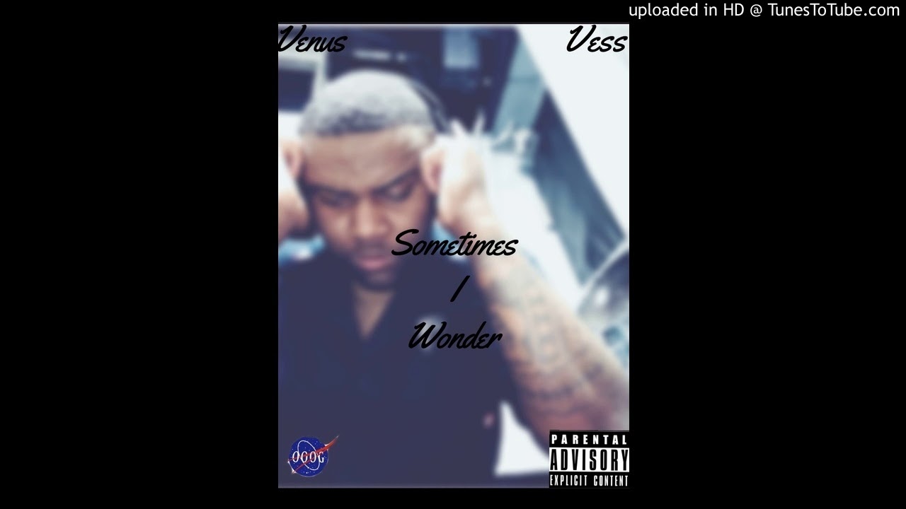 Tonton VENUS VESS -SOMETIMES I WONDER (Prod.@CashMoneyAp x Gummy Beatz) di YouTube Tonton VENUS VESS -SOMETIMES I WONDER (Prod.@CashMoneyAp x Gummy Beatz) di YouTube