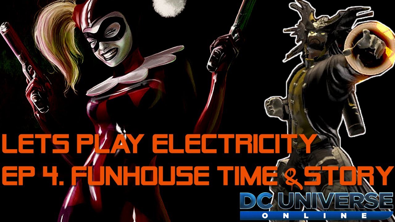 DCUO Let's Play Electricity Ep 4. Funhouse Time + A Story YouTube