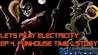 DCUO - Let's Play Electricity: Ep 4. Funhouse Time + A Story