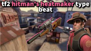 TF2 Sniper Hitman's Heatmaker Type Beat