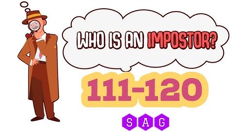 WHO IS AN IMPOSTER level 111 112 113 114 115 116 117 118 119 120 answers gameplay