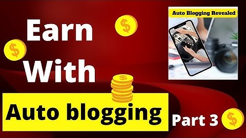 Earning with auto blogging complete course part 3 ||  Daily earning with auto blogging