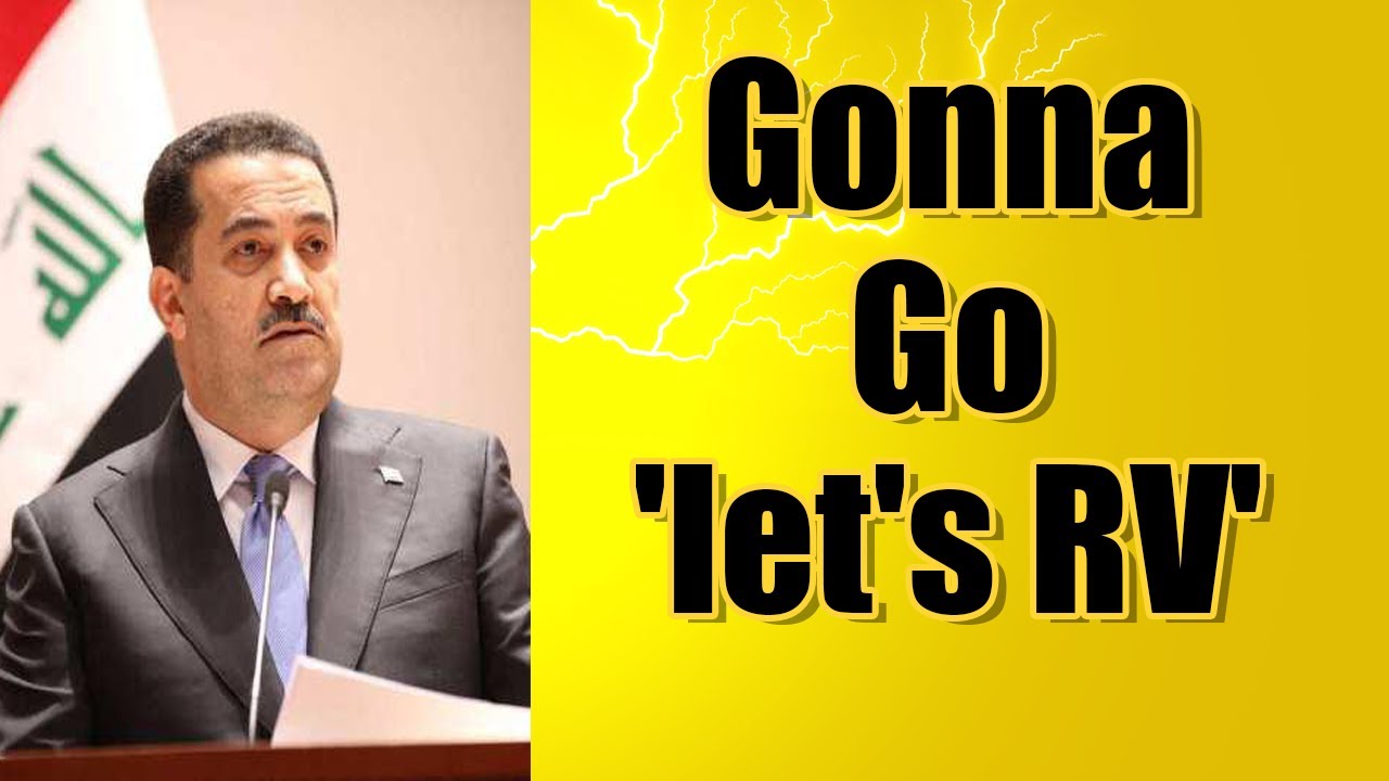 Gonna Go 'let's RV' | Iraqi Dinar News Update Dinar IQD News Value IRAQ