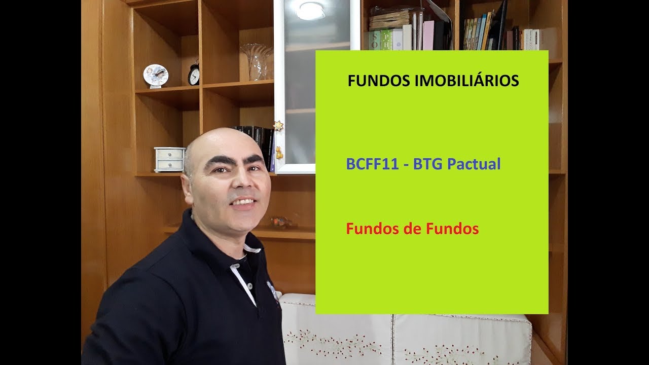 Fundos Imobiliários – BCFF 11 – Fundo do BTG Pactual Fundo de Fundos