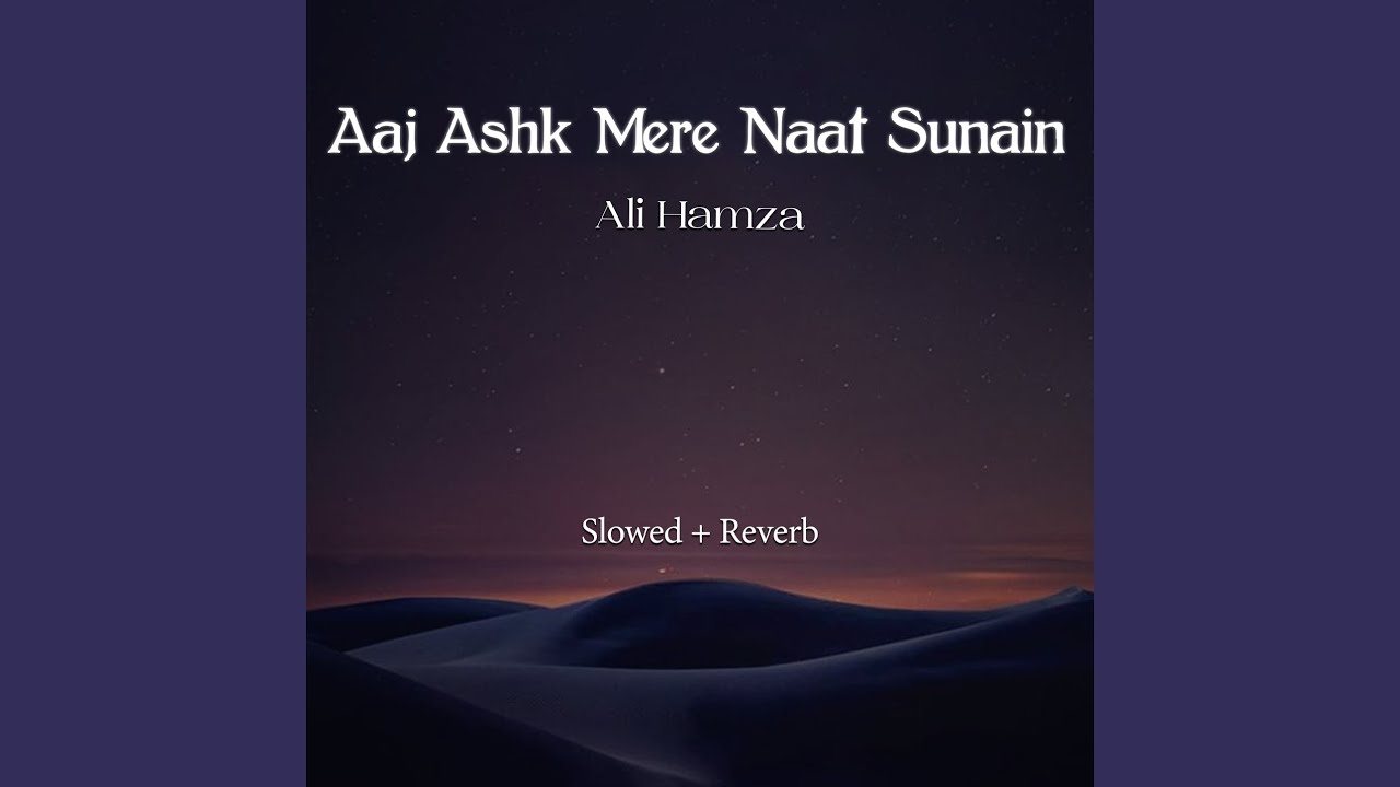 aaj-ashk-mere-naat-sunain-lofi-youtube