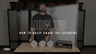How To Daisy Chain 70V Speakers