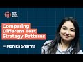 Choosing the Perfect Test Strategy: An In-Depth Evaluation of Different Patterns | Monika Sharma |