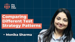 Choosing the Perfect Test Strategy: An In-Depth Evaluation of Different Patterns | Monika Sharma |