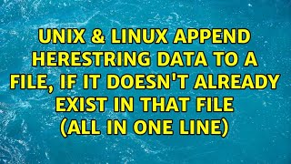 Append herestring data to a file, if it doesn't already exist in that file (all in one line) Net Worth