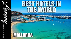 Best Hotels in MALLORCA Spain. Luxury Resorts Majorca Spain