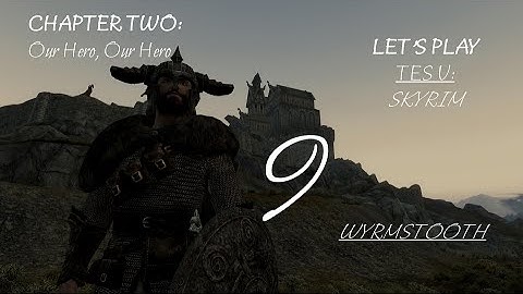 [LP] Skyrim: Ch. 2 (Wyrmstooth): Part 9