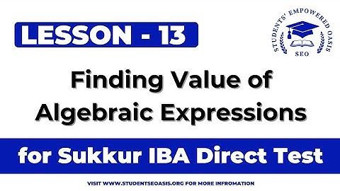 Lec 13: Finding Value of Algebraic Expressions || For Direct Test of Sukkur IBA University #Nthp#THP