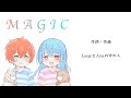 『MAGIC』-LargoとAria feat.初音ミク【VOCALOID】