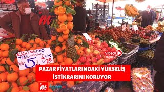 Pazar Fiyatlarındaki Yükseliş İstikrarını Koruyor