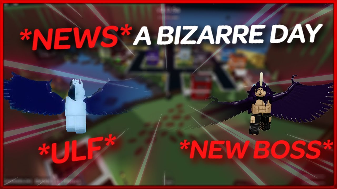*NEWS* A BIZARRE DAY/NEW BOSS/ULF/AJA