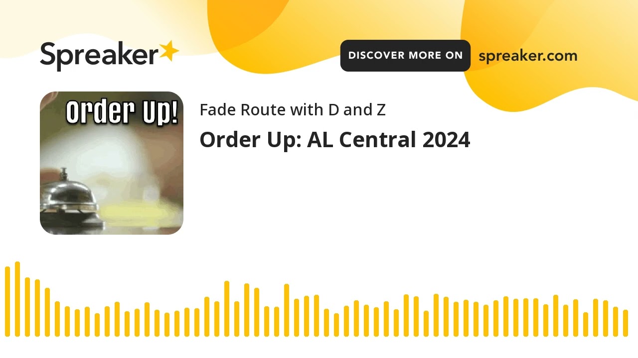 Order Up: AL Central 2024 (made with Spreaker)
