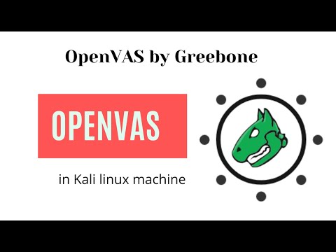 OpenVAS by Greenbone Vulnerability Management (GVM) - Installation and Use