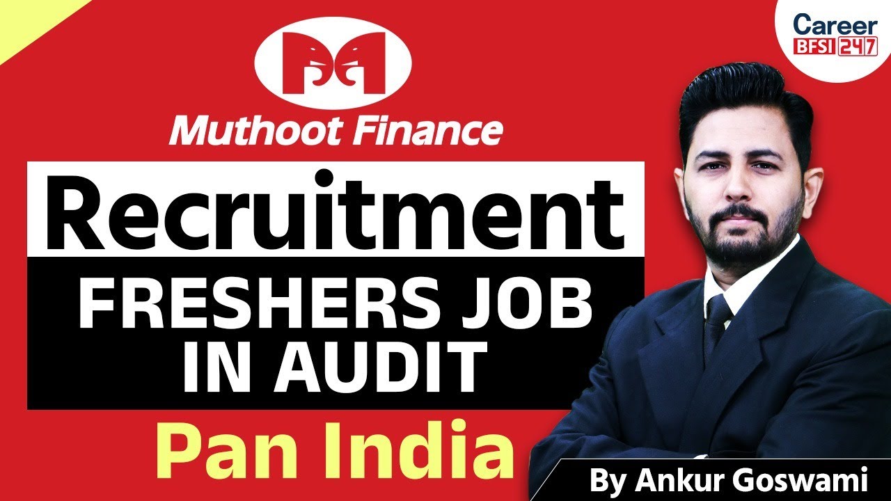 Get Hired at Muthoot Finance! Audit Job for Freshers | Pan India ...