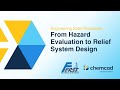 Engineering Safer Chemical Processes: From Hazard Evaluation to Relief System Design