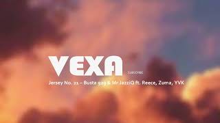 Jersey No. 21 – Busta 929 & Mr JazziQ ft. Reece, Zuma, YVK