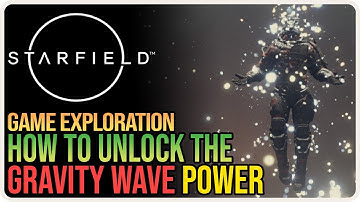 How to Get Gravity Wave Power Starfield