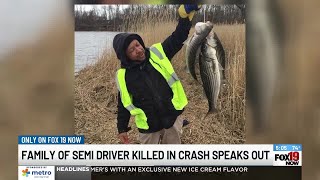 Family of semi driver killed in crash speaks out