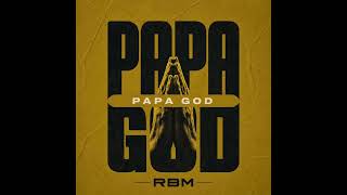 Rbm Papa God Prodbyfreshboy